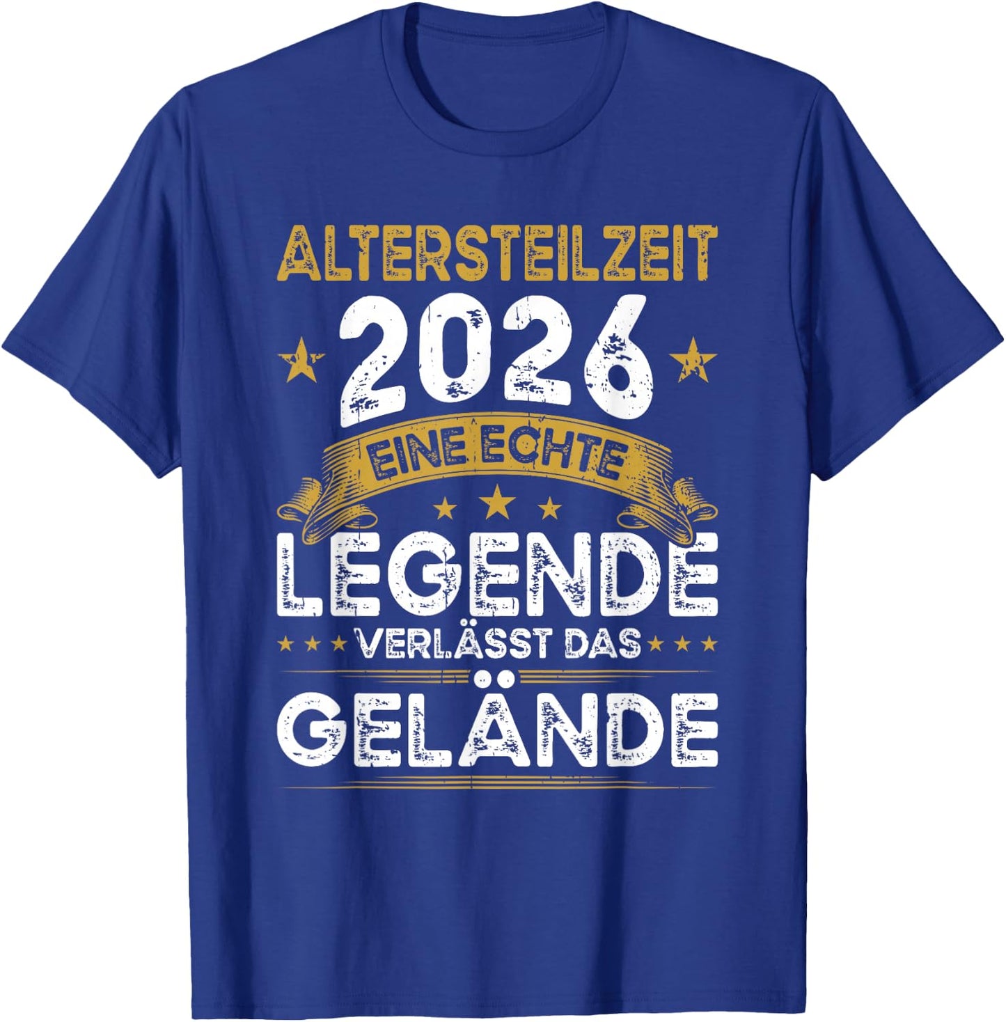 Altersteilzeit 2026 Eine Legende Verlässt Das Gelände T-Shirt - T-Shirt | Royal