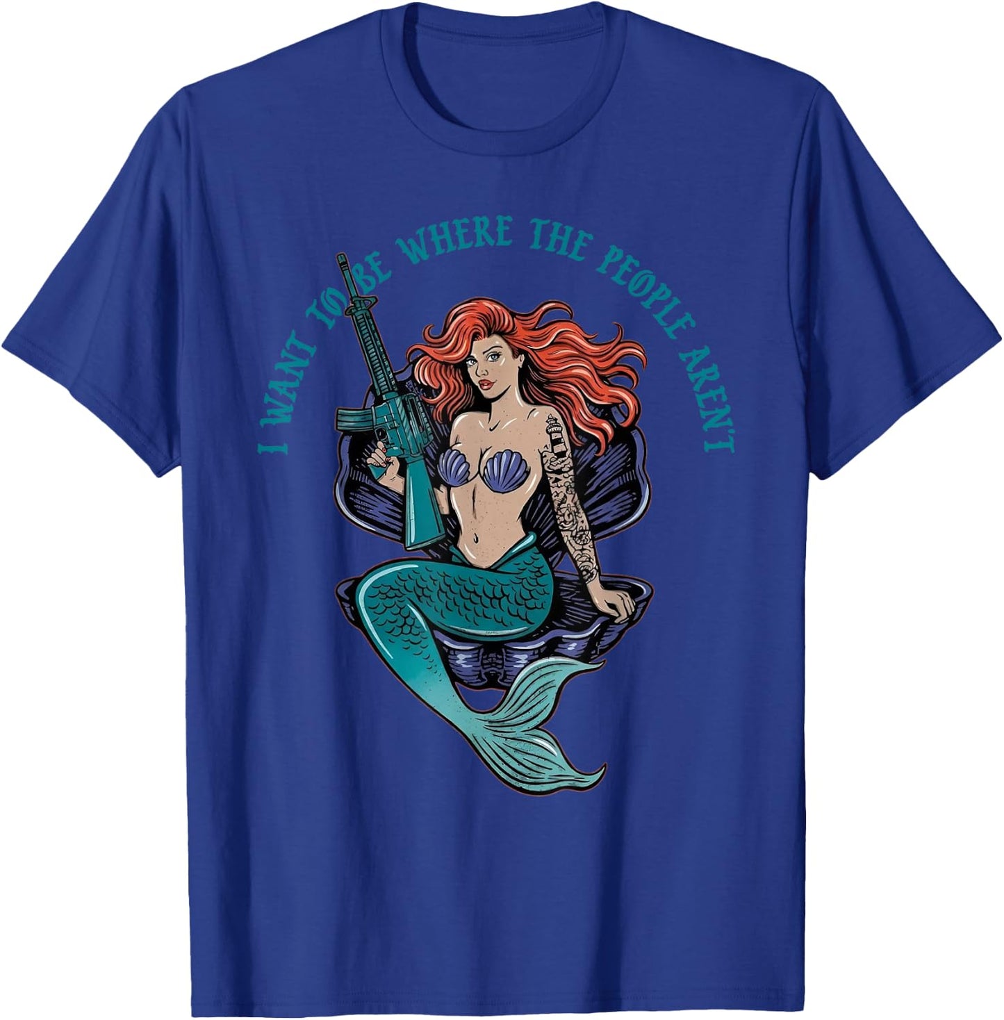 I Want to Be Where The People Arent Mermaid Tattoo Ar 15 T-Shirt - T-Shirt | Royal