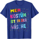 Carnival Costume My Costume is in the Laundry , black T-Shirt - T-Shirt | Royal