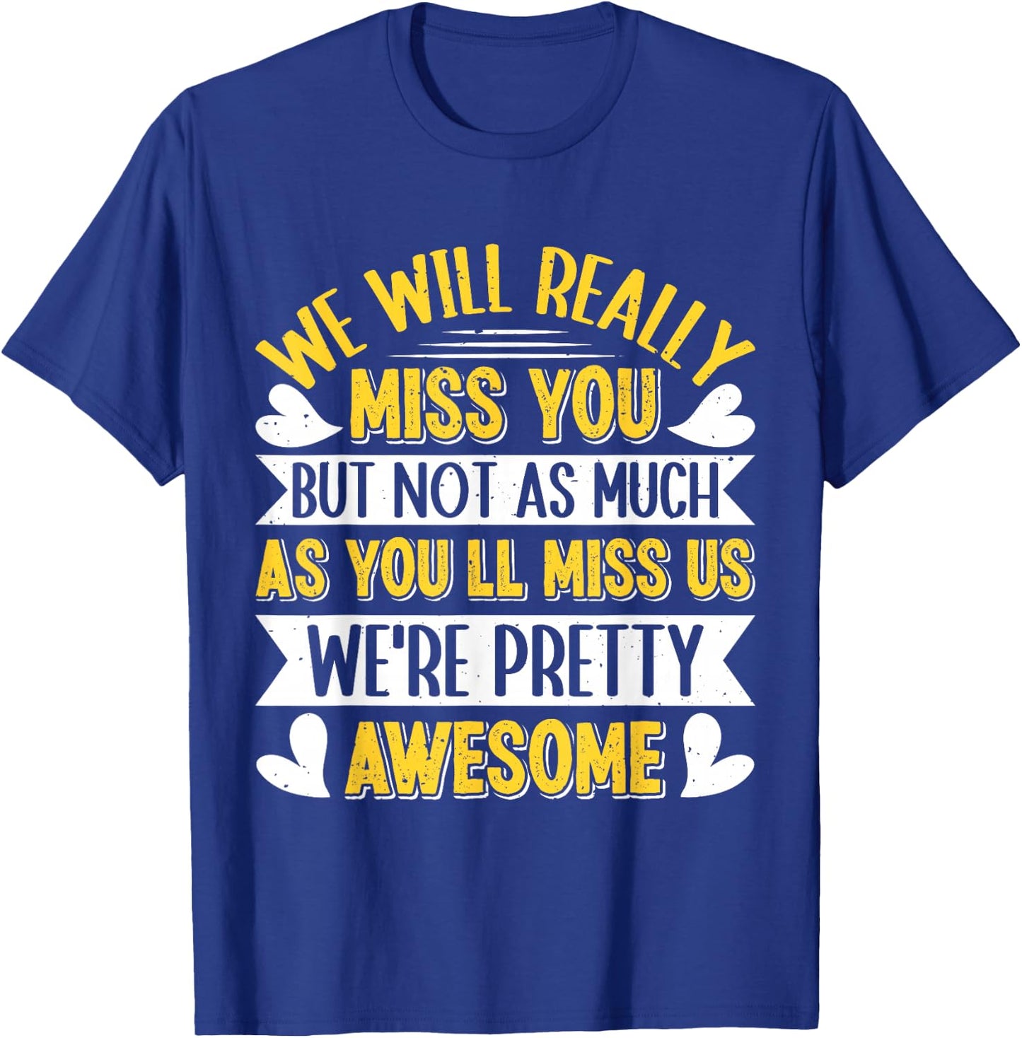 Farewell Colleague We will Really Miss You Colleagues T-Shirt - T-Shirt | Royal