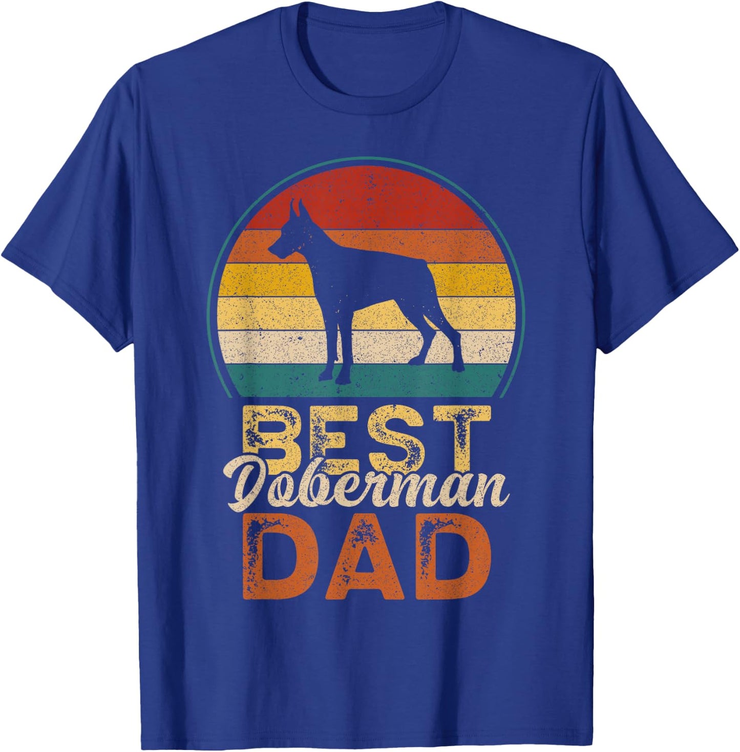 Best Doberman Dad, Father's Day, Doberman Pinscher Daddy T-Shirt - T-Shirt | Royal