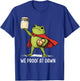 We Proof At Dawn Sourdough Bread Frog Baking Bakery Baker T-Shirt - T-Shirt | Royal