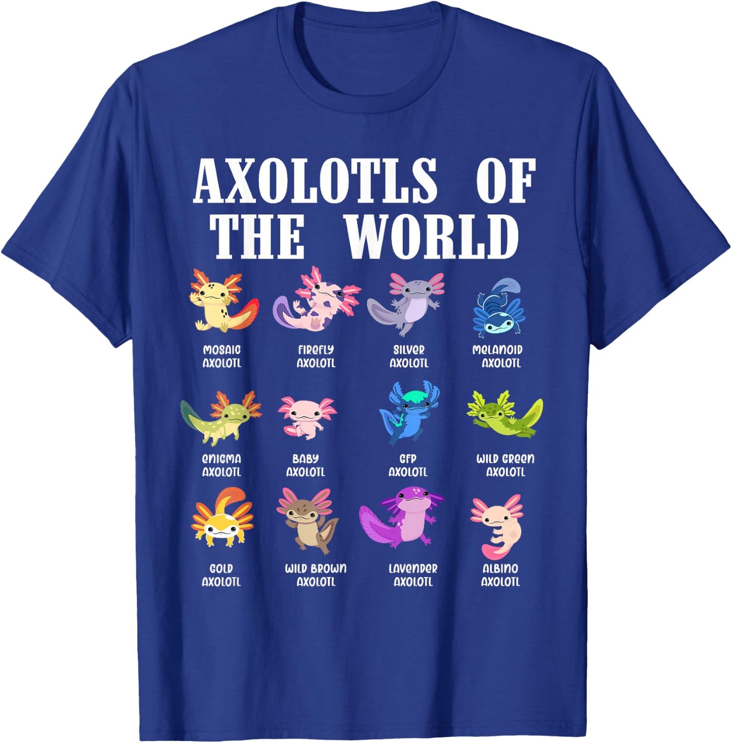 Axolotls of the World Mexican Salamander Chart Amphibian T-Shirt - T-Shirt | Royal