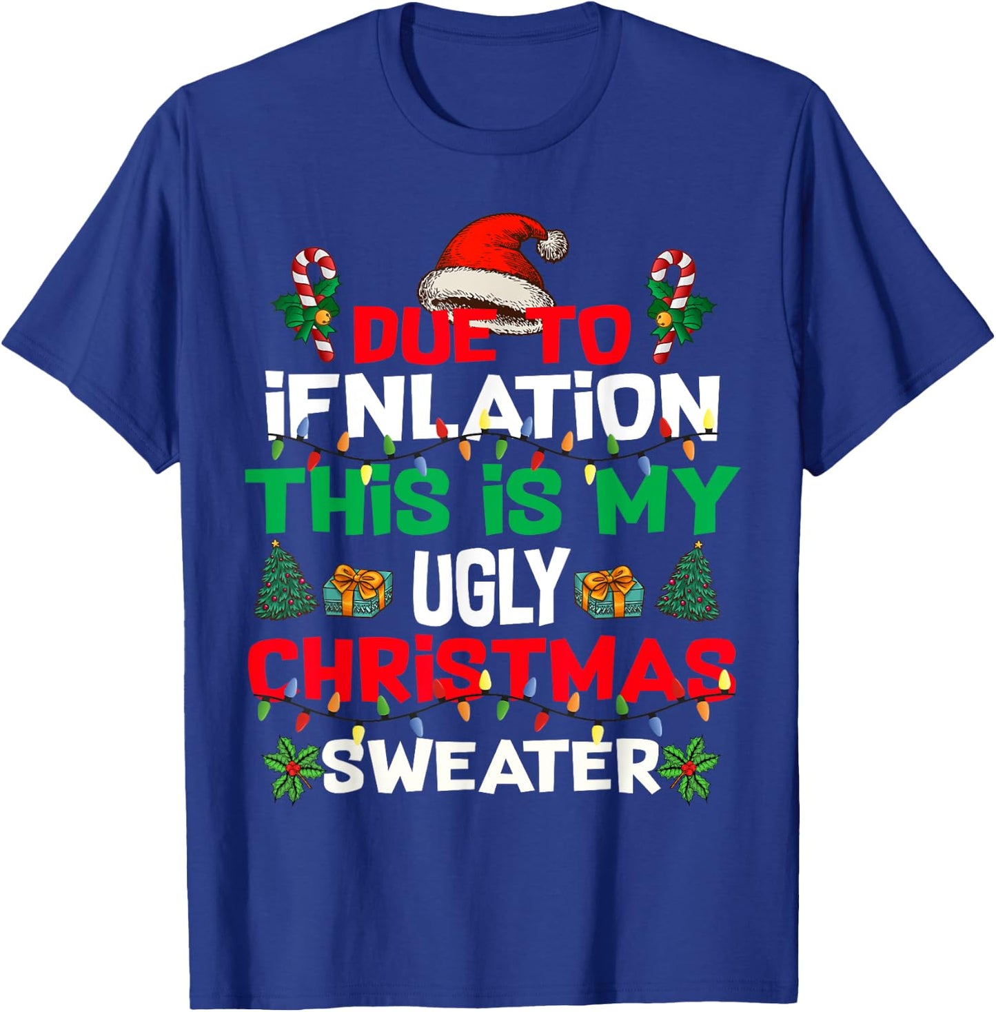 Funny Due to Inflation Ugly Christmas Sweaters Women T-Shirt - T-Shirt | Royal