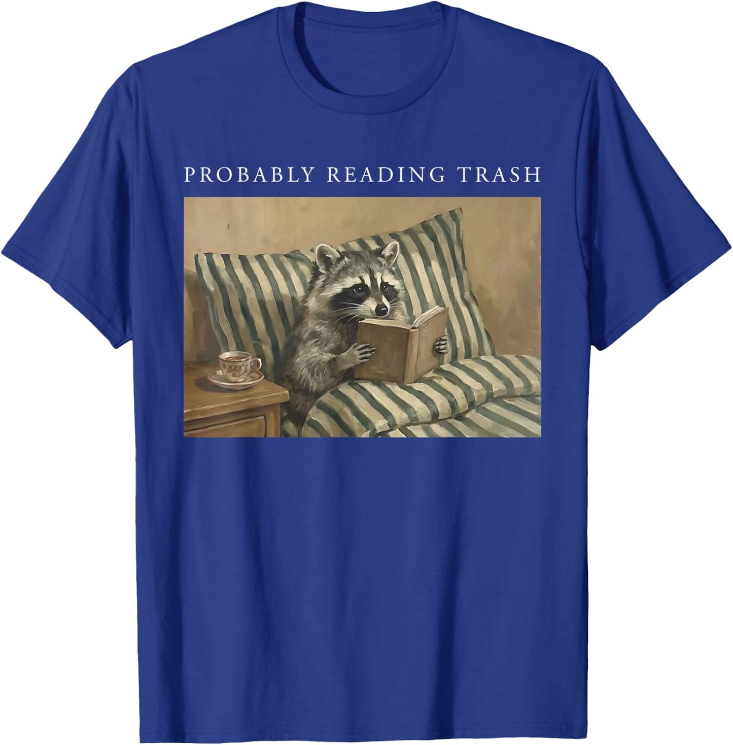 Retro Funny Probably Reading Trash Racoon Bookworms Teachers T-Shirt - T-Shirt | Royal