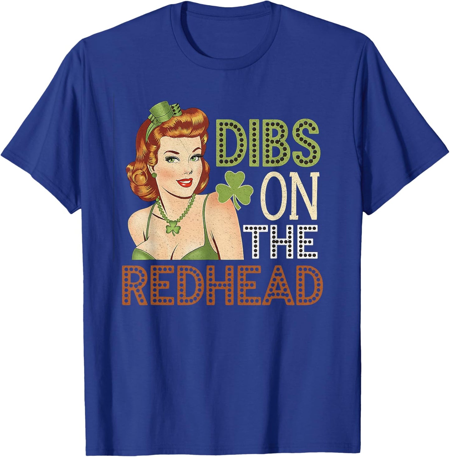 Dibs On The Redhead Vintage Pinup Girl St Patricks T-Shirt - T-Shirt | Royal