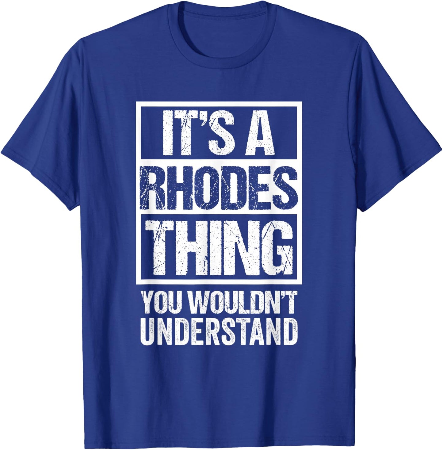It's A Rhodes Thing You Wouldn't Understand T-Shirt - T-Shirt | Royal