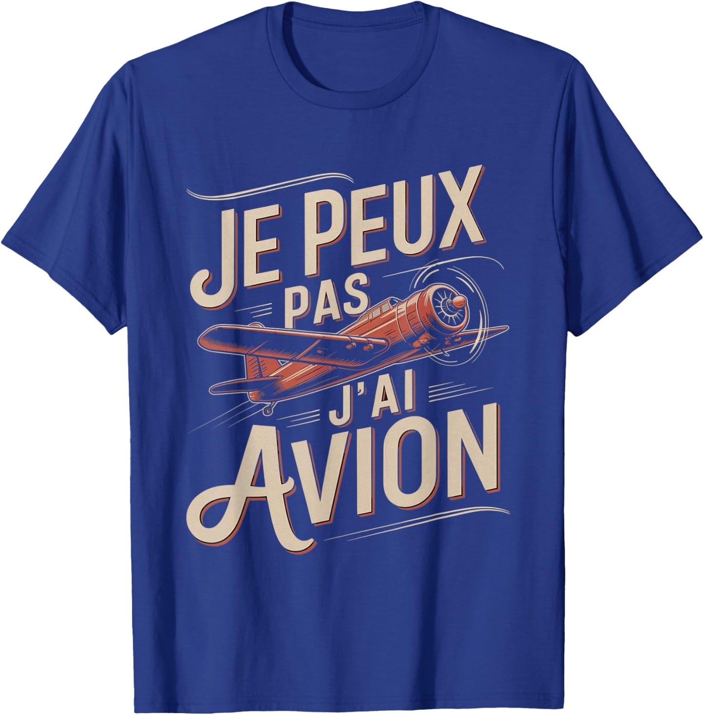 Je Peux Pas J'ai Plane Man Humour Vintage Pilot Gift T-Shirt - T-Shirt | Royal