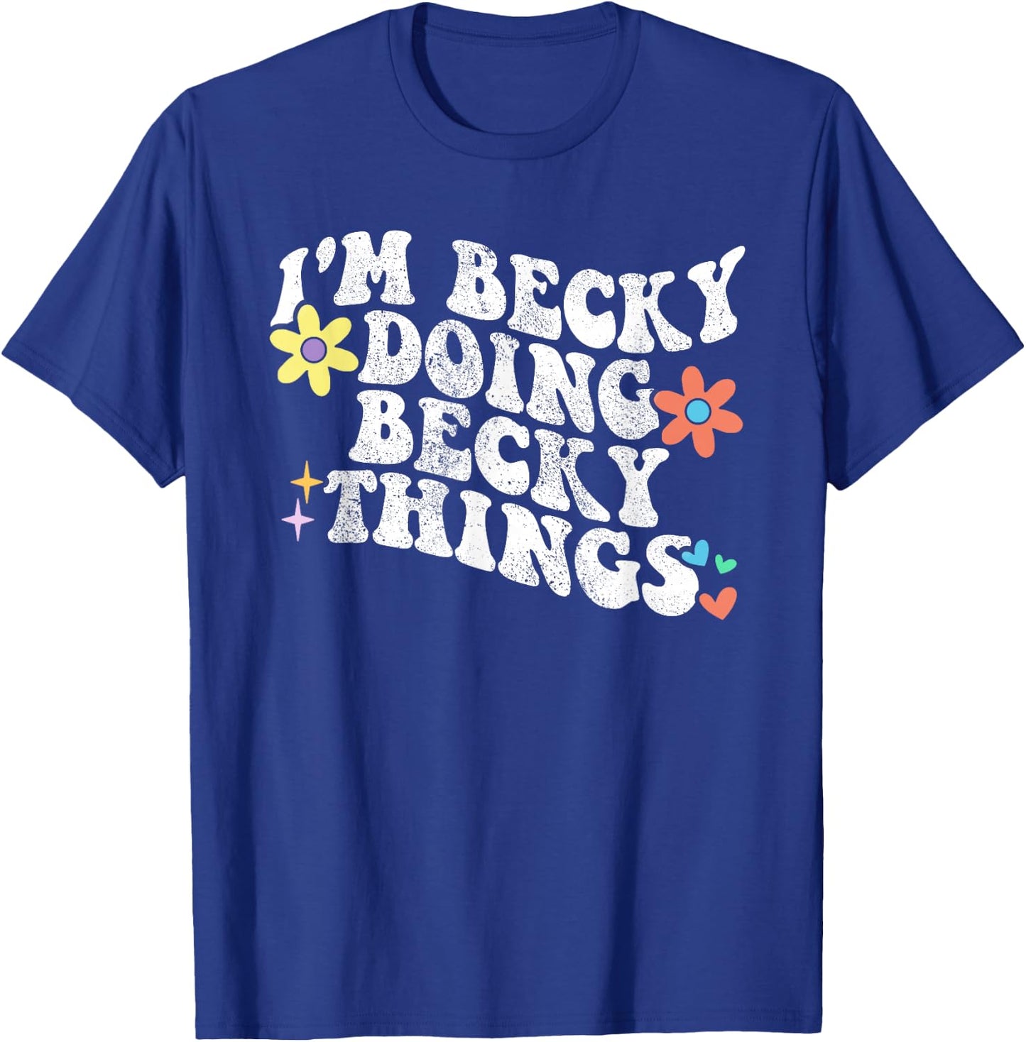 Retro Groovy Im BECKY Doing BECKY Things Funny Mother's Day T-Shirt - T-Shirt | Royal
