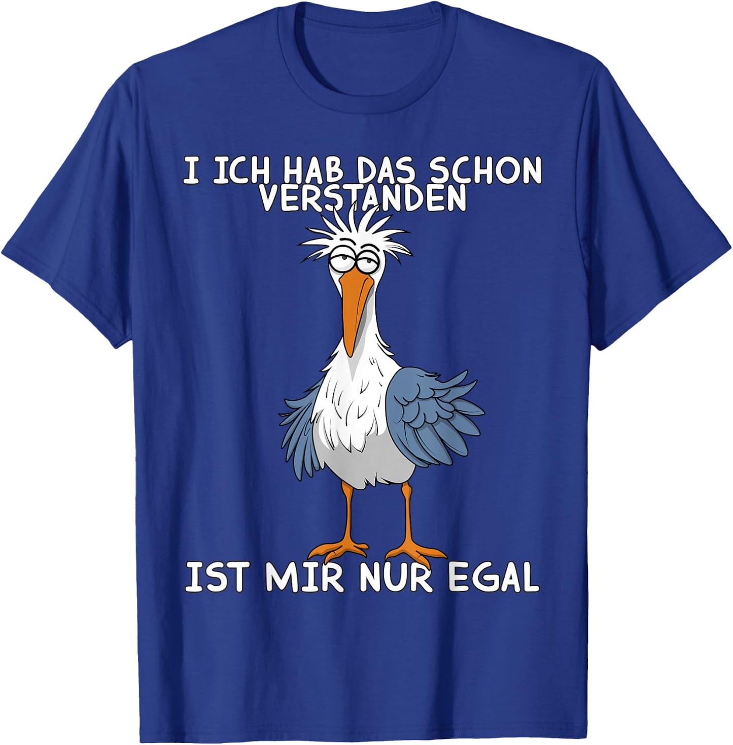 Lustige Möwe I Ich hab Das Schon Verstanden Ist Mir Nur Egal T-Shirt - T-Shirt | Royal