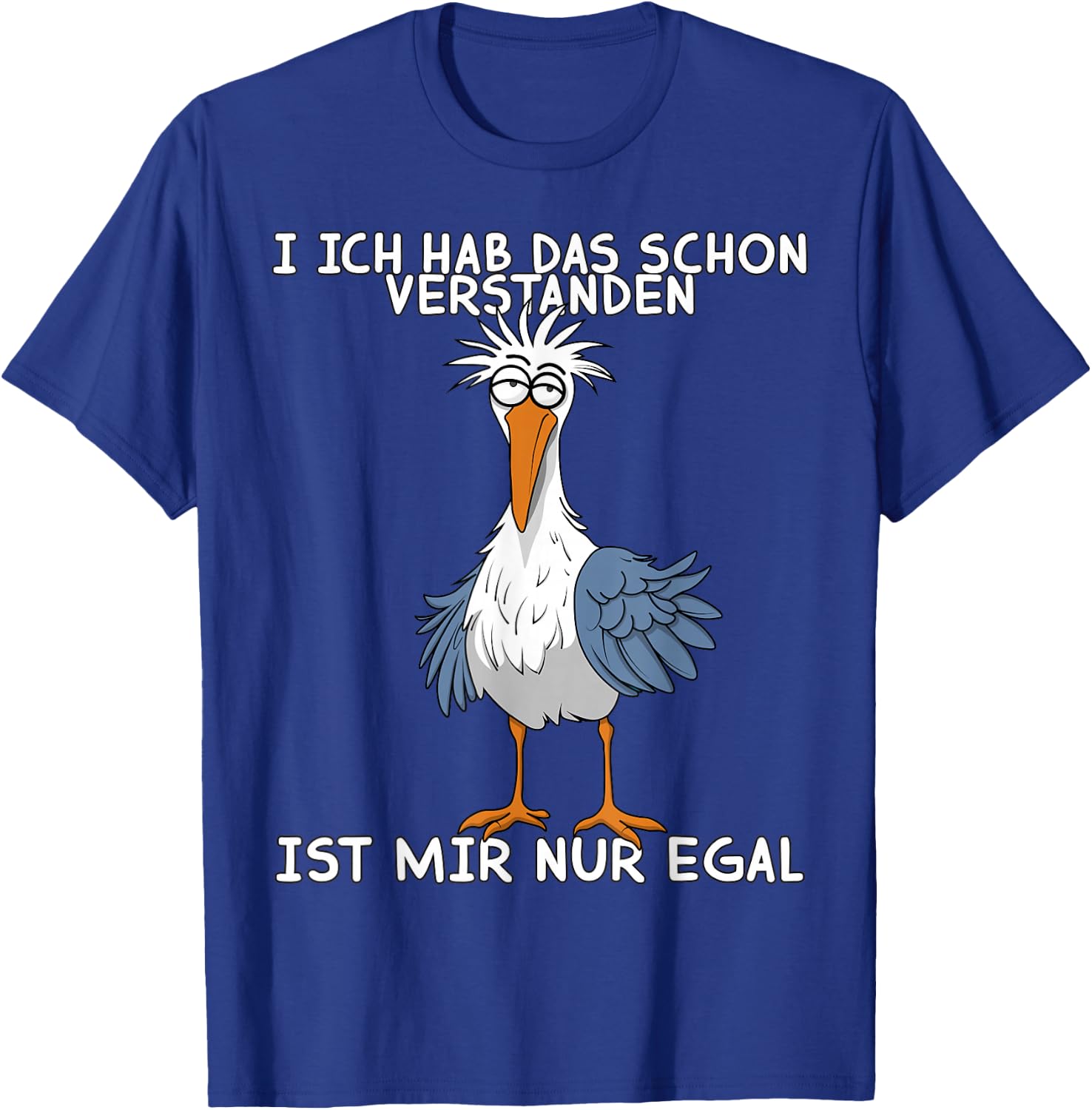 Lustige Möwe I Ich hab Das Schon Verstanden Ist Mir Nur Egal T-Shirt - T-Shirt | Royal