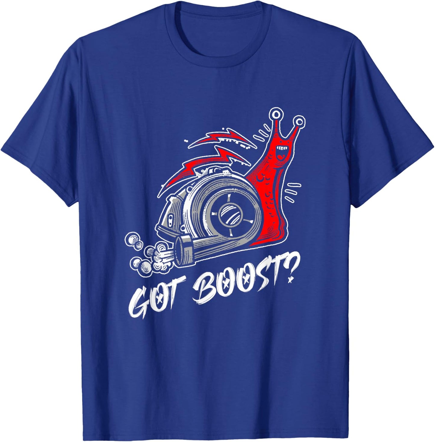 Funny Got Boost | Slug Snails Lover T-Shirt - T-Shirt | Royal