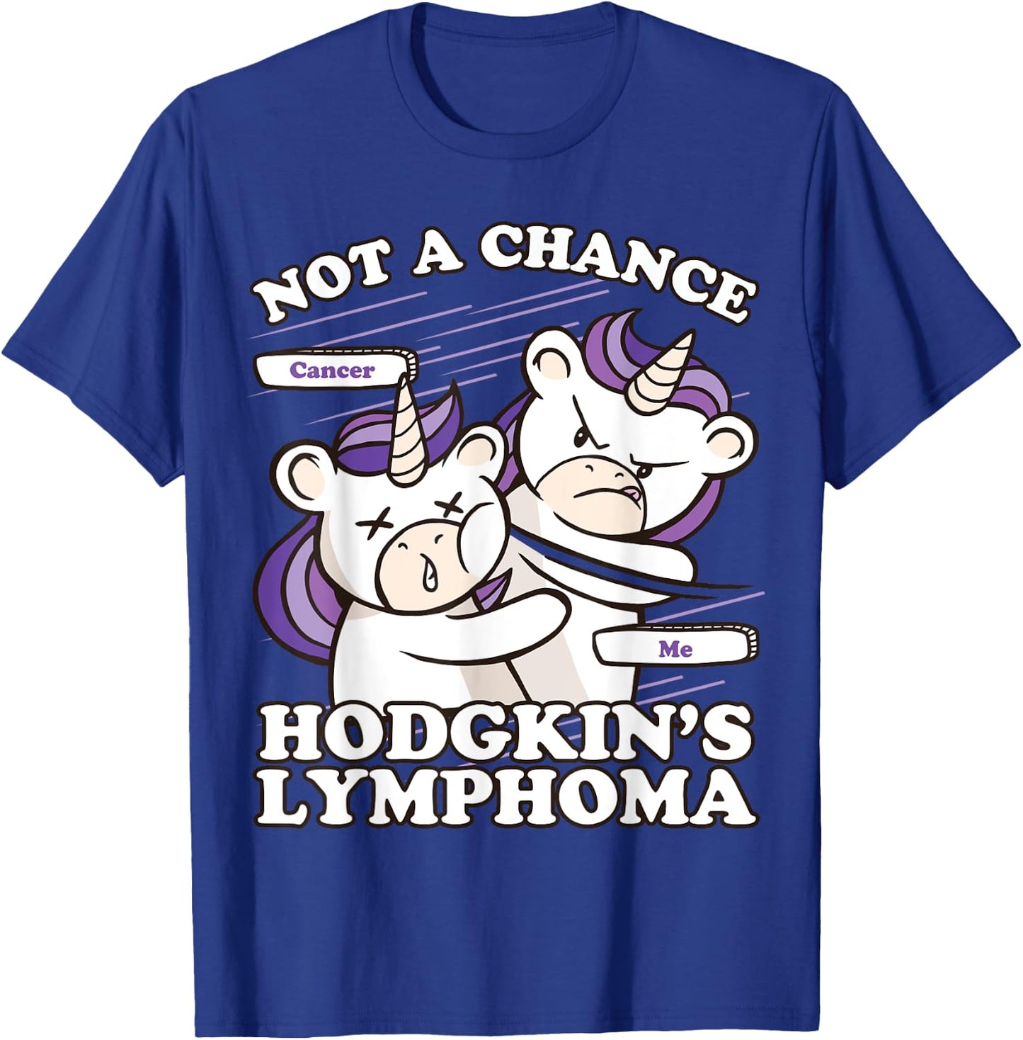 Hodgkins Lymphoma Awareness, Not A Chance Hodgkin's Lymphoma T-Shirt - T-Shirt | Royal