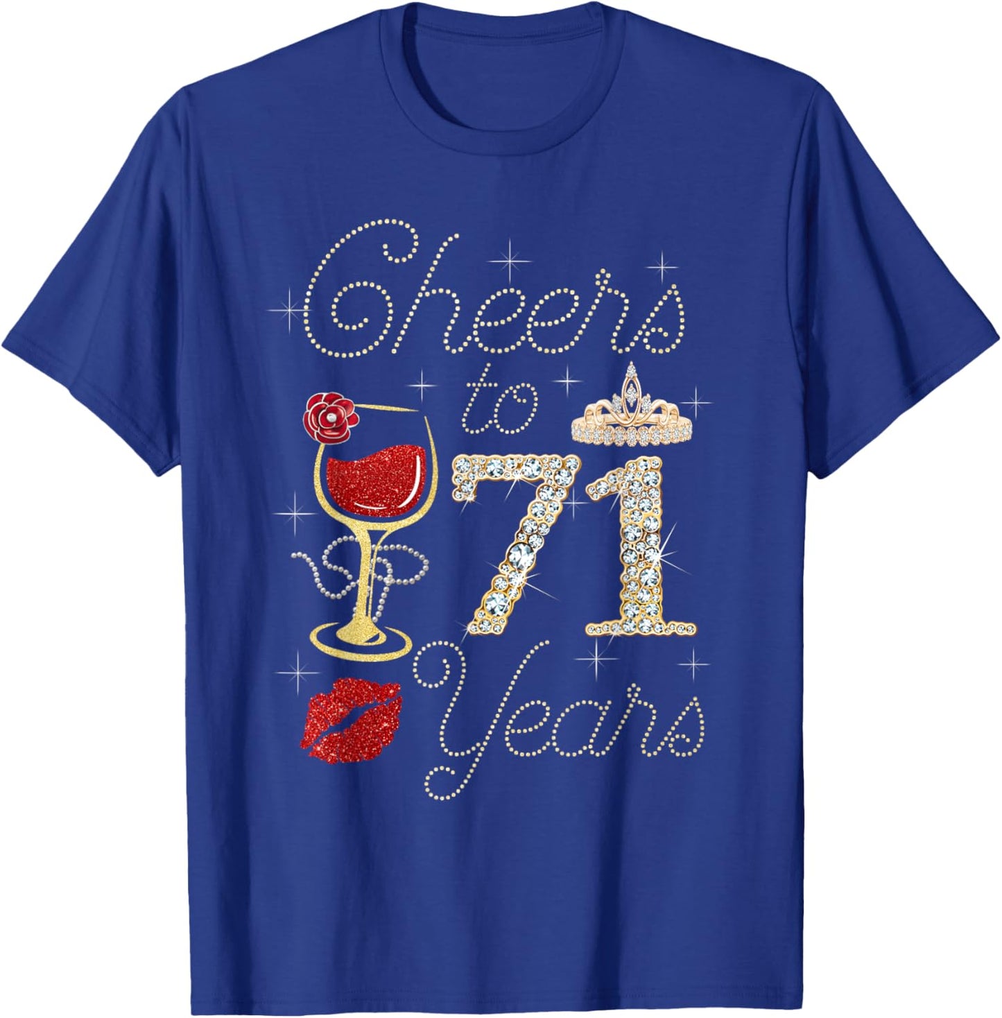 Cheers To 71 Years Wine Glass Women Funny 71st Birthday T-Shirt - T-Shirt | Royal