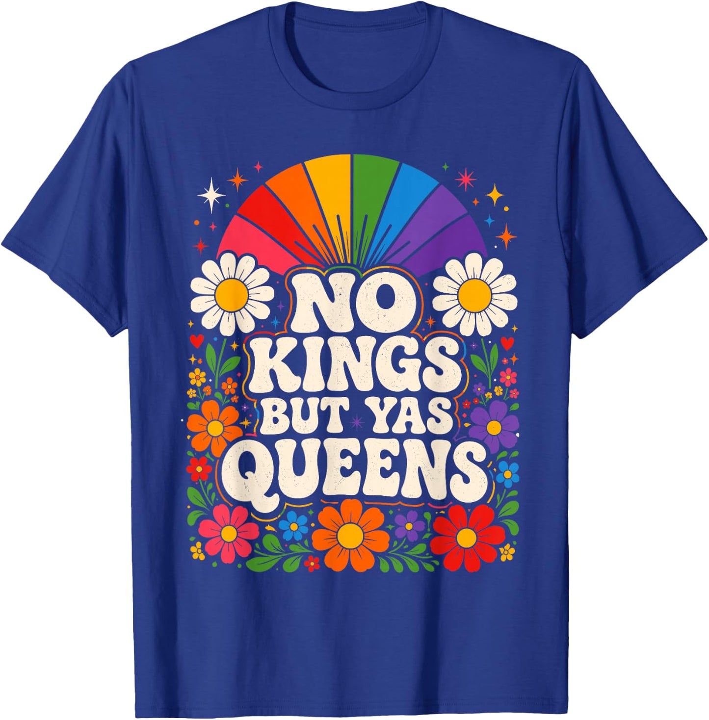 No Kings But Yas Queens LGBTQ Rainbow Pride Floral Groovy T-Shirt - T-Shirt | Royal
