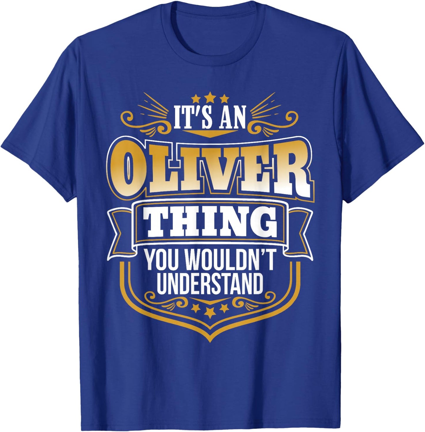 its an Oliver Thing You Wouldnt Understand Oliver T-Shirt - T-Shirt | Royal
