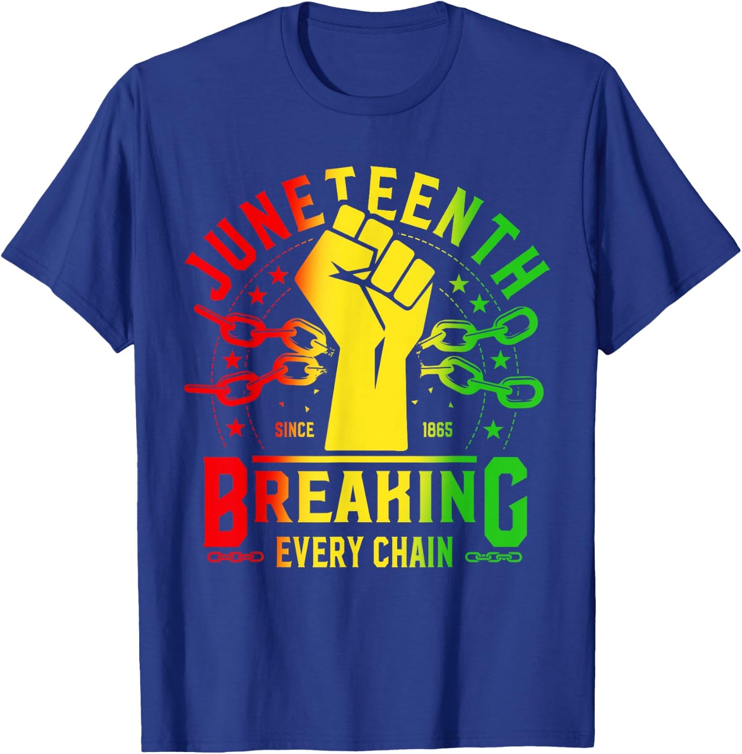 Juneteenth Breaking Every Chain Since 1865 Freedom African T-Shirt - T-Shirt | Royal