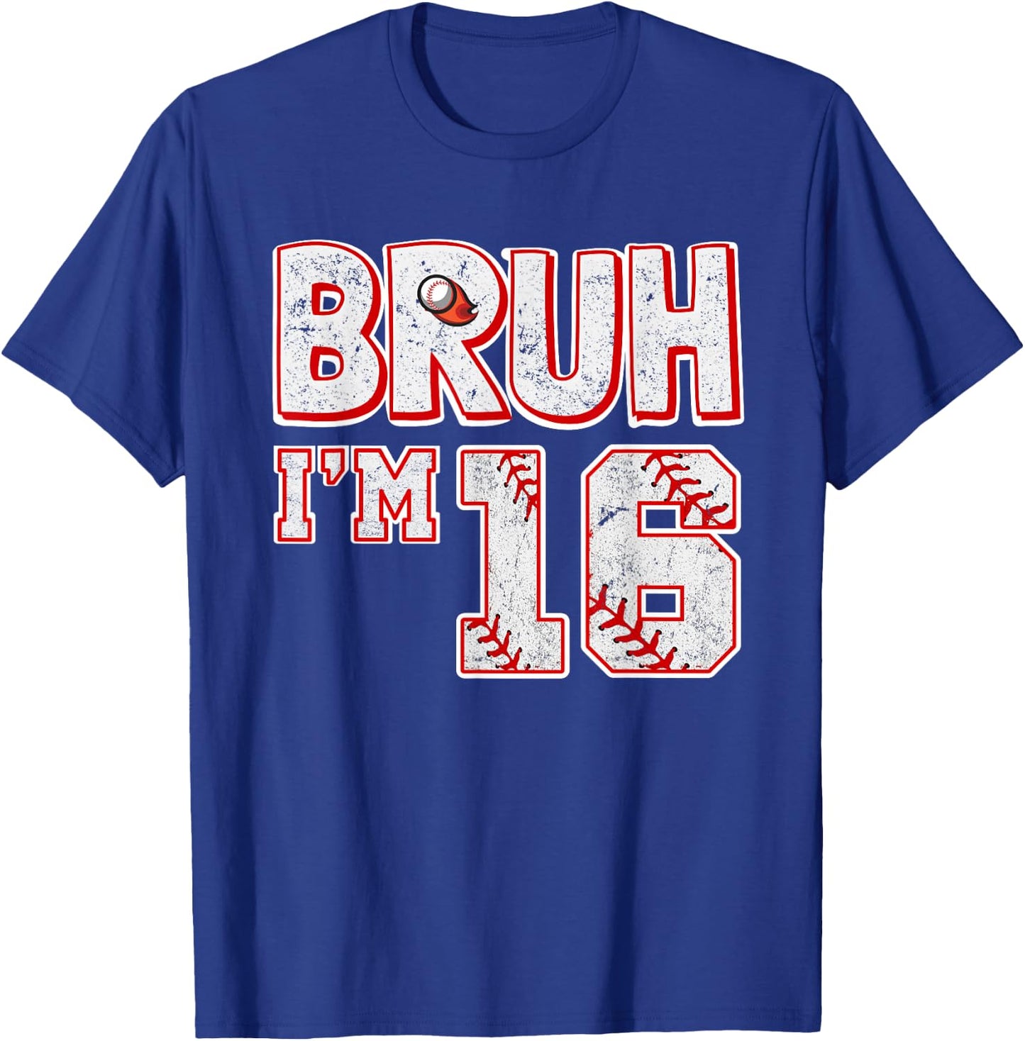 Bruh I'm 16 Years Old Boy Baseball It's My 16th Birthday T-Shirt - T-Shirt | Royal