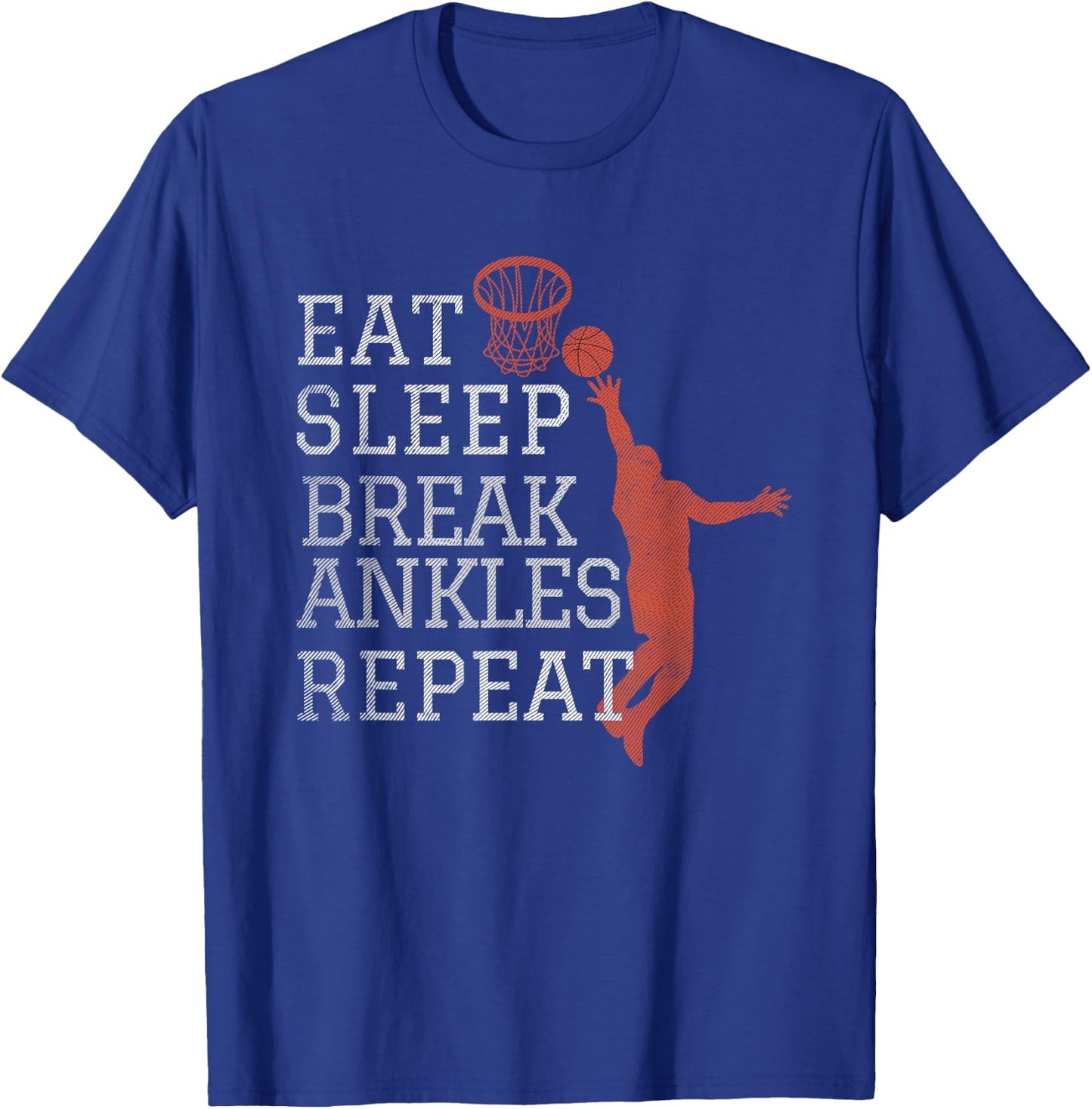 Eat Sleep Break Ankles Repeat Basketball Funny T-Shirt - T-Shirt | Royal