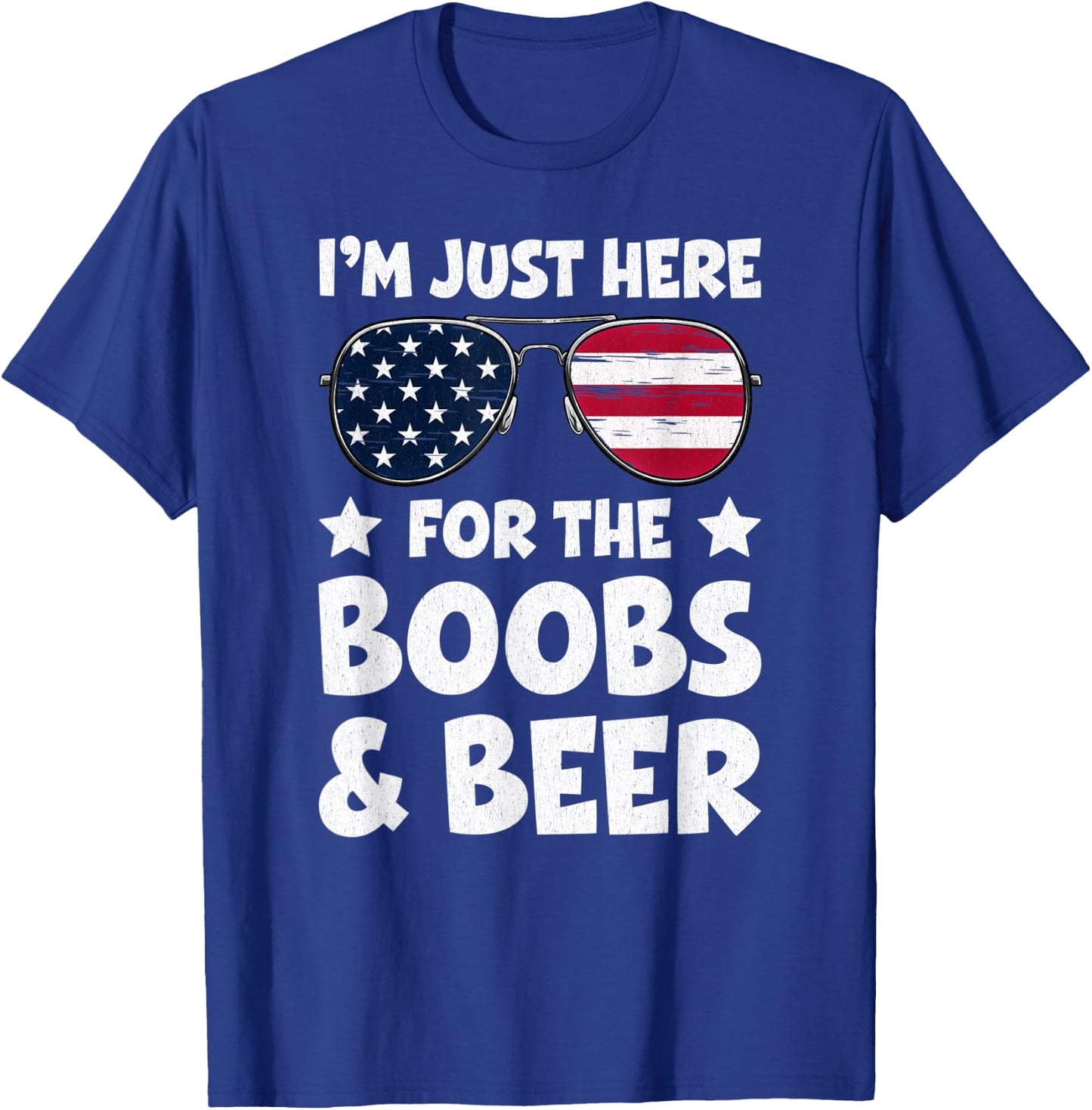 I’m Just Here For The Boobs And Beer USA Flag Sunglasses Men T-Shirt - T-Shirt | Royal
