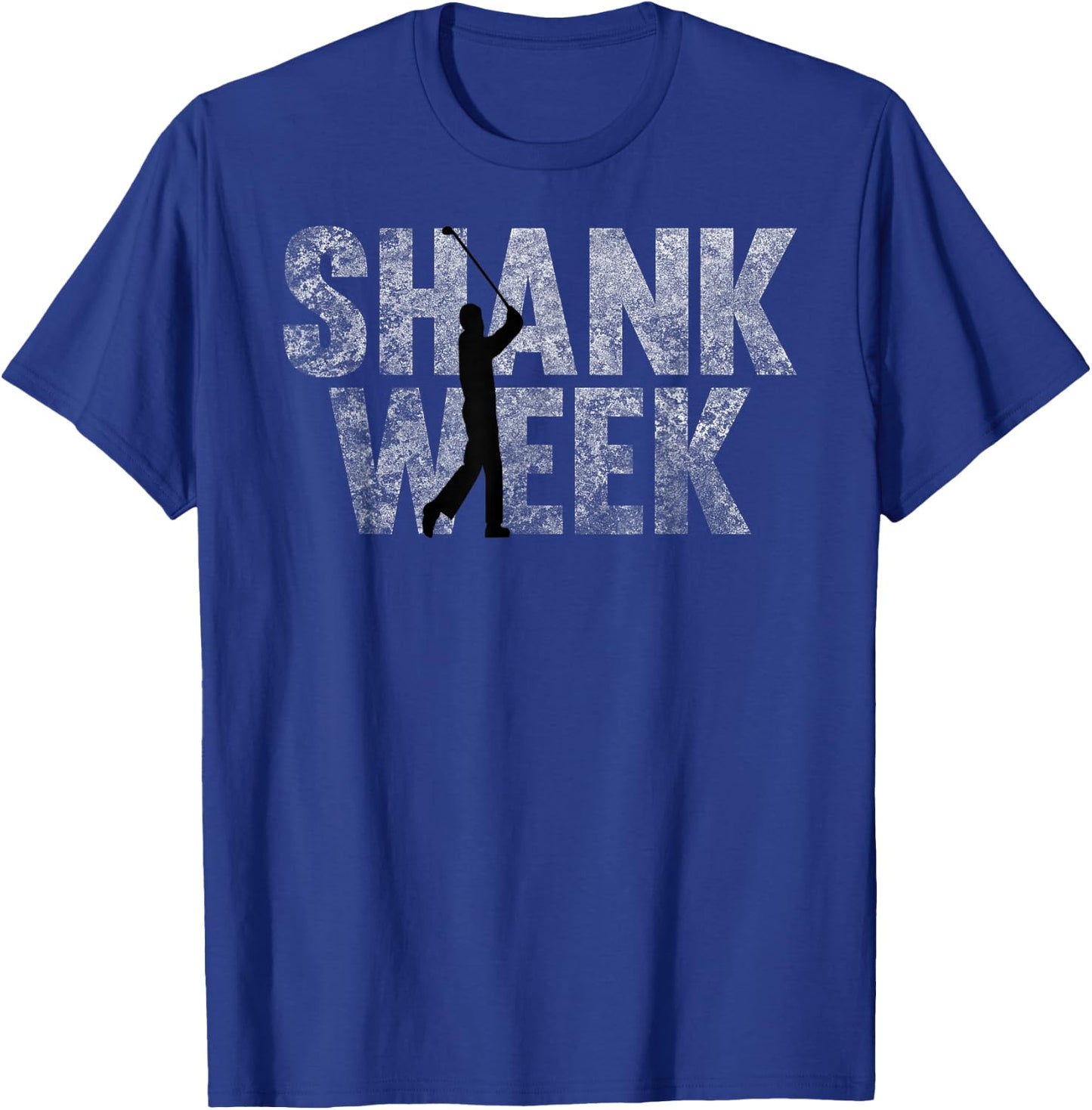 Funny Golf Shank Week T Shirt T-Shirt - T-Shirt | Royal