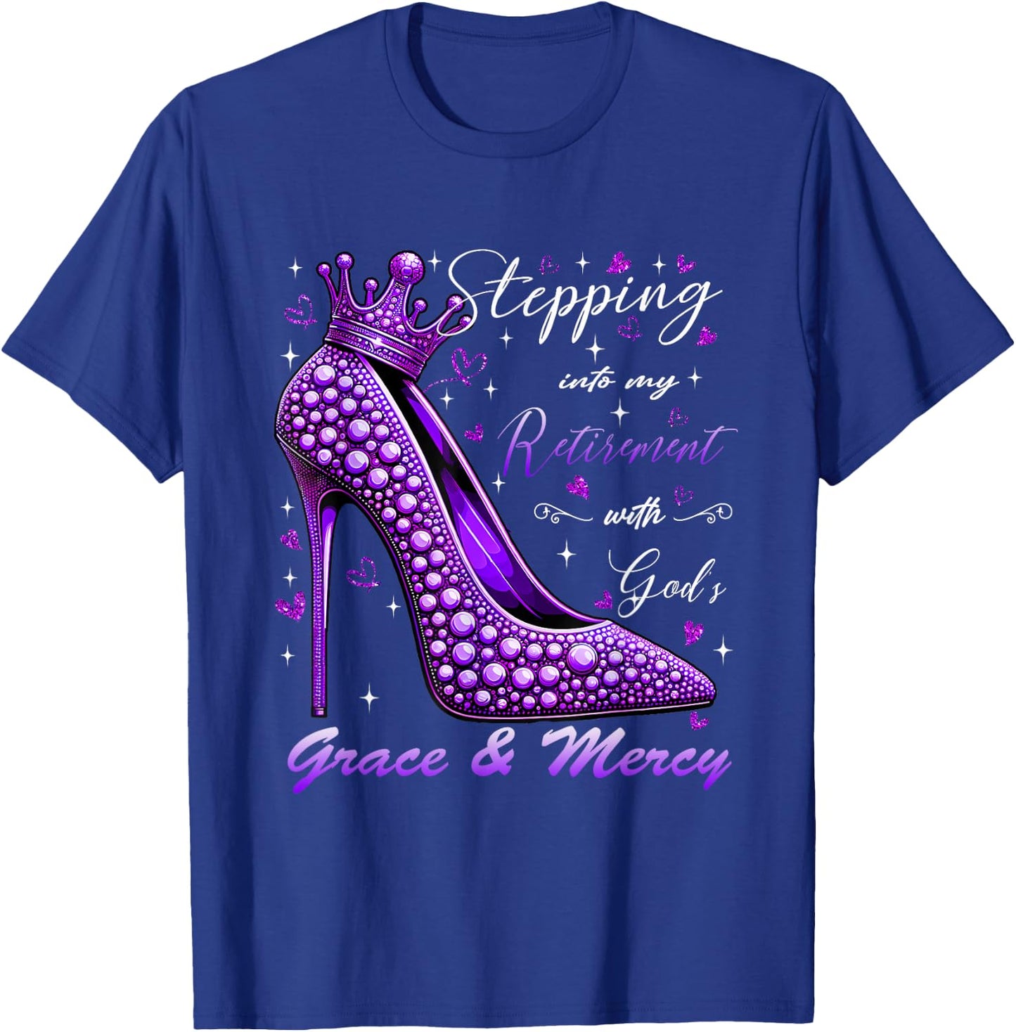 Stepping Into My Retirement With God's Grace And Mercy T-Shirt - T-Shirt | Royal