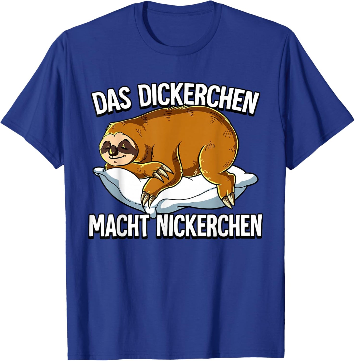 Sloth Das Dickerchen Macht Ein Naperchen , black T-Shirt - T-Shirt | Royal