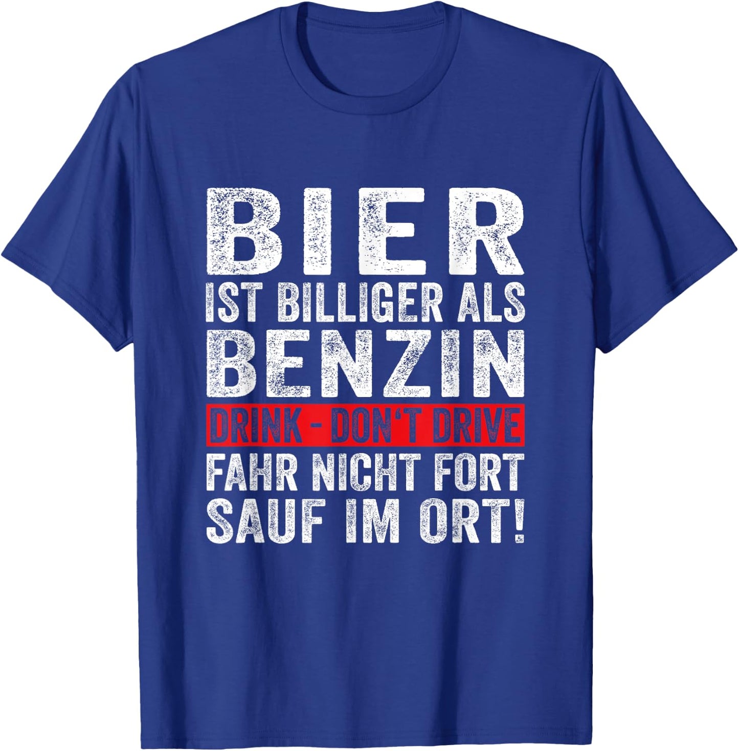 Bier Ist Billiger Als Benzin Fun Lustiger Party Spruch Bier T-Shirt - T-Shirt | Royal