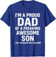 I M A Proud Dad of A Freaking Awesome Son Fathers Day T-Shirt - T-Shirt | Royal