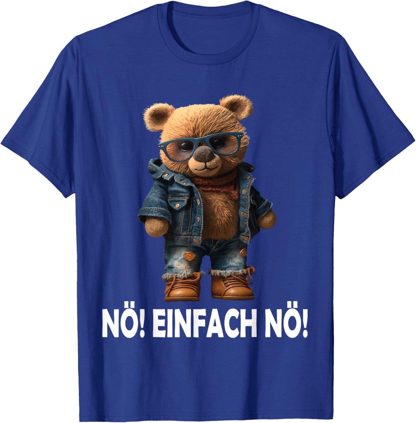 Nö Einfach Nö Funny Teddy Saying Men Women , black T-Shirt - T-Shirt | Royal