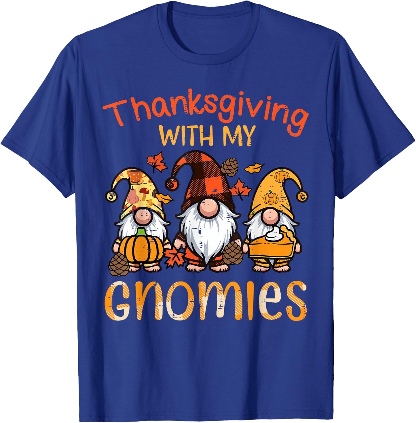 Thanksgiving with My Gnomies Fall Gnome Family Men Women Kid T-Shirt - T-Shirt | Royal