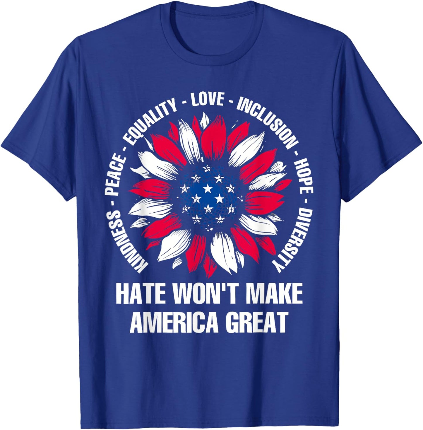 Hate Won't Make America Great T-Shirt - T-Shirt | Royal