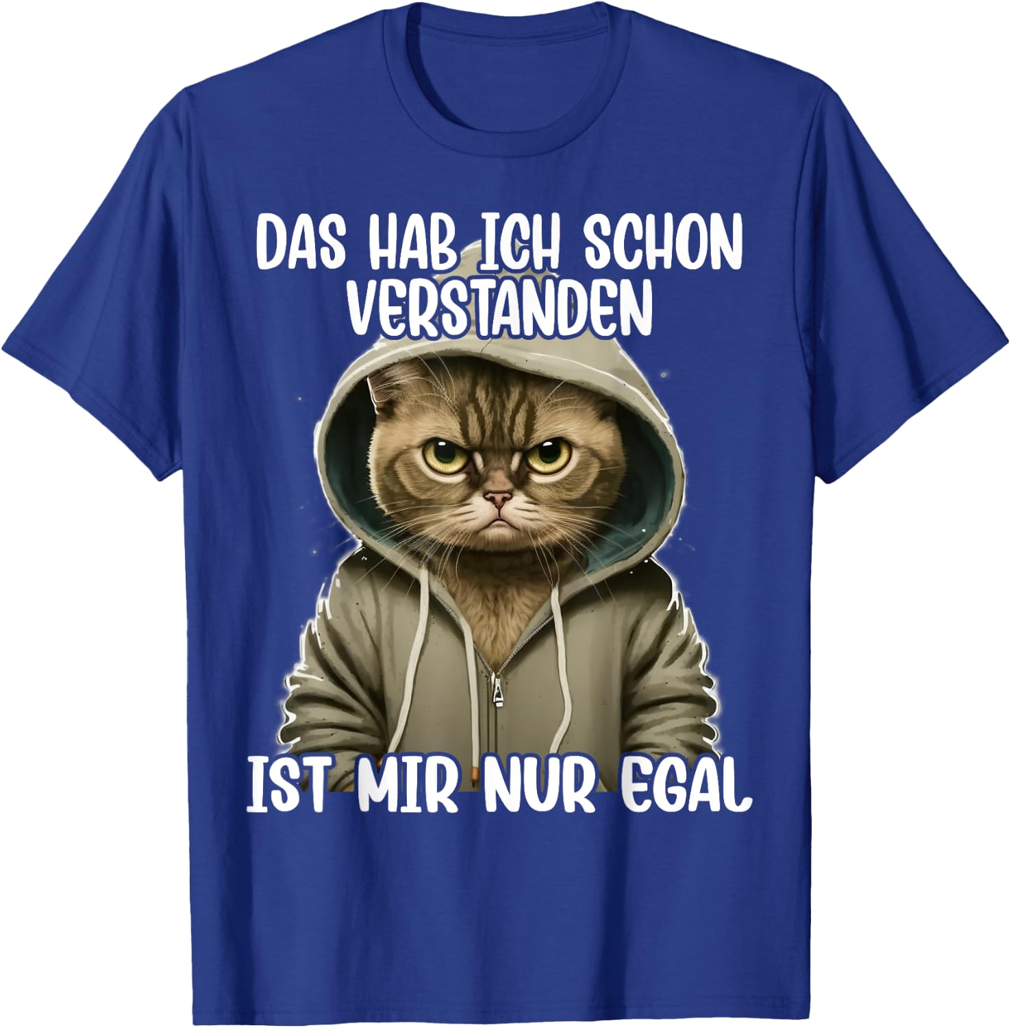 Ich hab das schon verstanden ist mir nur egal Katze T-Shirt - T-Shirt | Royal