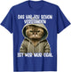 Ich hab das schon verstanden ist mir nur egal Katze T-Shirt - T-Shirt | Royal