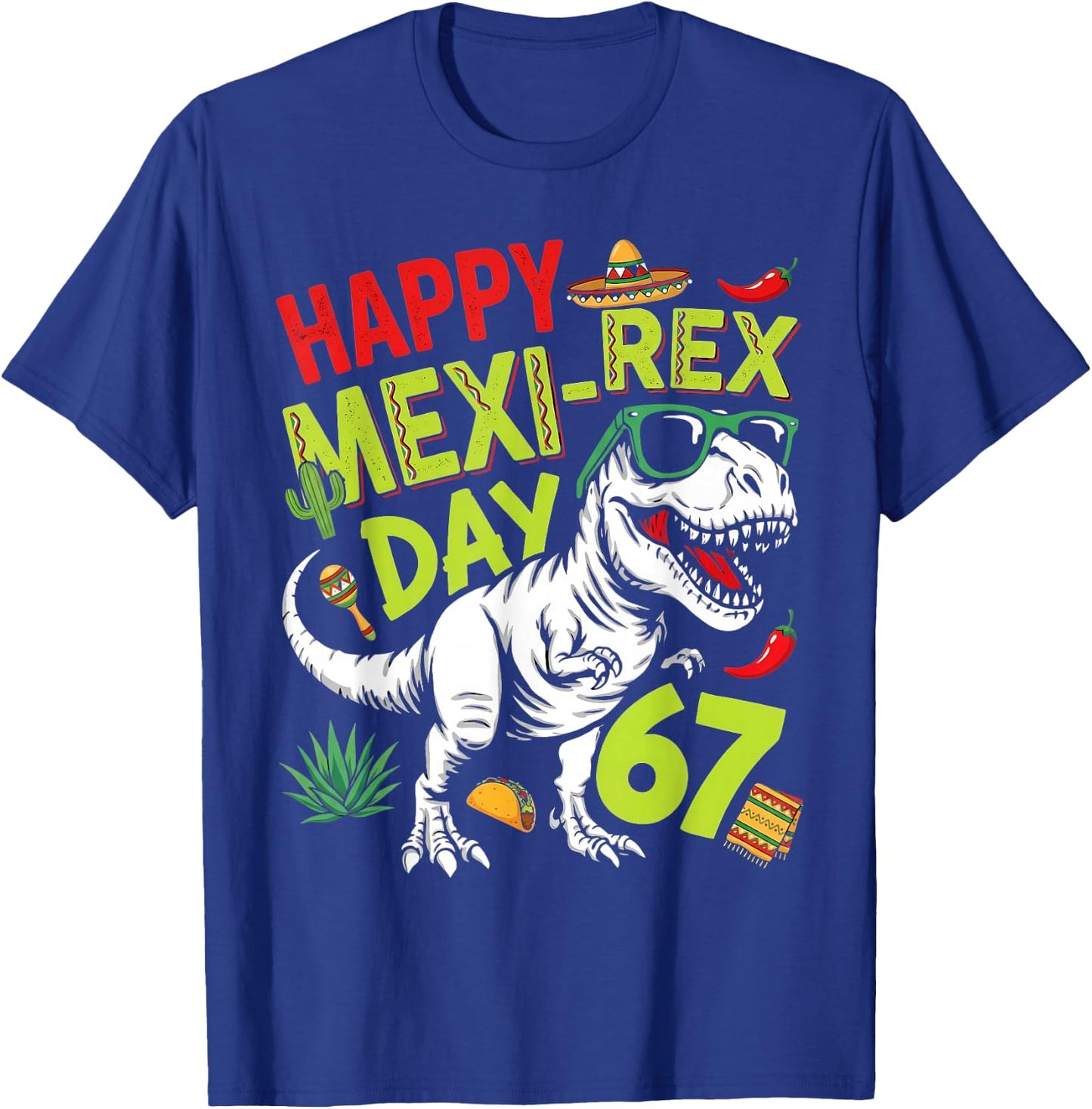 Happy Cinco Rex Day 67 Mexican T rex Six Seven Cinco de Mayo T-Shirt - T-Shirt | Royal