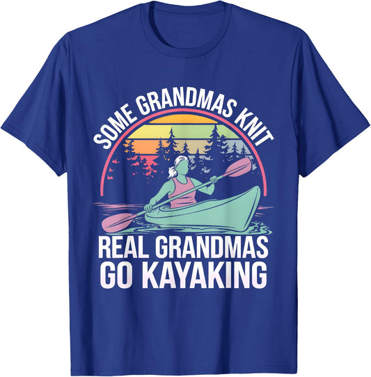 Some Grandmas Knit Real Grandmas Go Kayaking Kayaker Kayak T-Shirt - T-Shirt | Royal