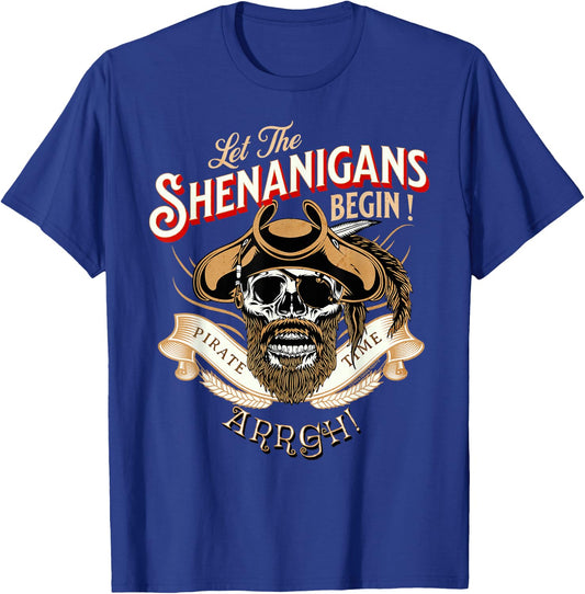 Arrgh Pirate Time Let The Shenanigans Begin Pirate Small T-Shirt - T-Shirt | Royal