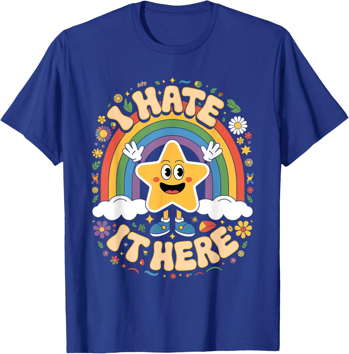 I hate it Here T-Shirt - T-Shirt | Royal