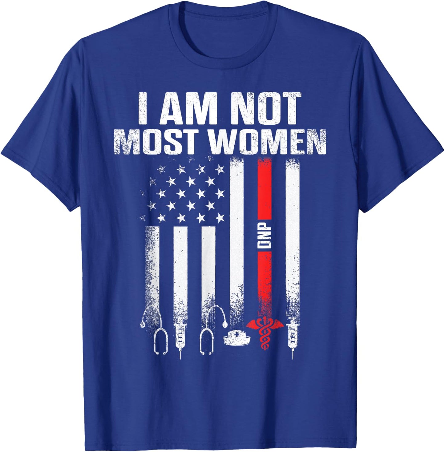 DNP Doctor of Nursing Practice Most Women RN Nurse T-Shirt - T-Shirt | Royal