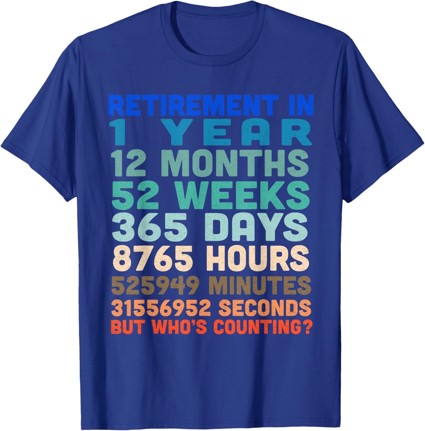One 1 Year Til Retirement Countdown T-Shirt - T-Shirt | Royal