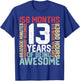 13 years of being Awesome Months weeks days special birthday T-Shirt - T-Shirt | Royal