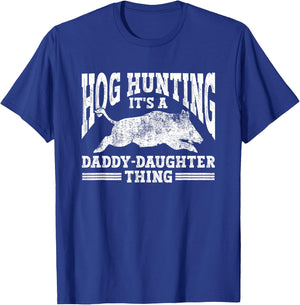 Hog Hunting Dad Hunter a Daddy Daughter Thing T-Shirt - T-Shirt | Royal