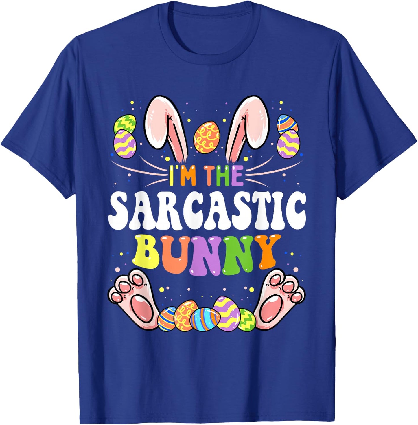 I'm The Sarcastic Bunny Matching Family Easter Party T-Shirt - T-Shirt | Royal