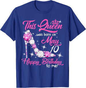 This Queen Was Born on May 10th High Heels Birthday Gifts T-Shirt - T-Shirt | Royal