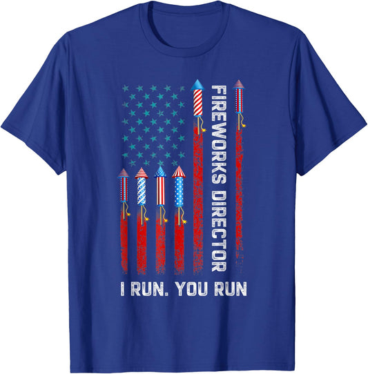 Fireworks Director I Run You Run American Flag 4th of July T-Shirt - T-Shirt | Royal