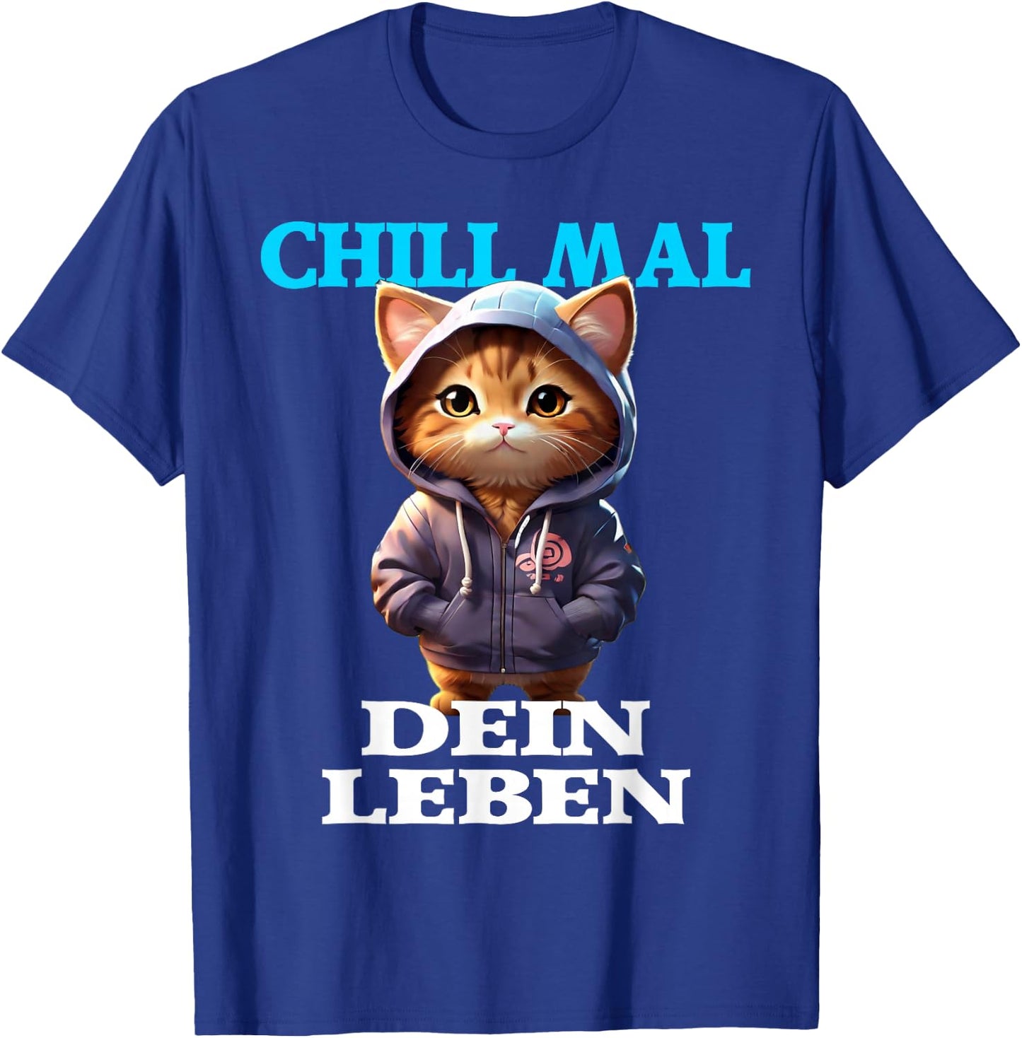 Chill Mal Dein Leben I Keep Cool Sprüche mit Katze Design T-Shirt - T-Shirt | Royal