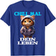 Chill Mal Dein Leben I Keep Cool Sprüche mit Katze Design T-Shirt - T-Shirt | Royal