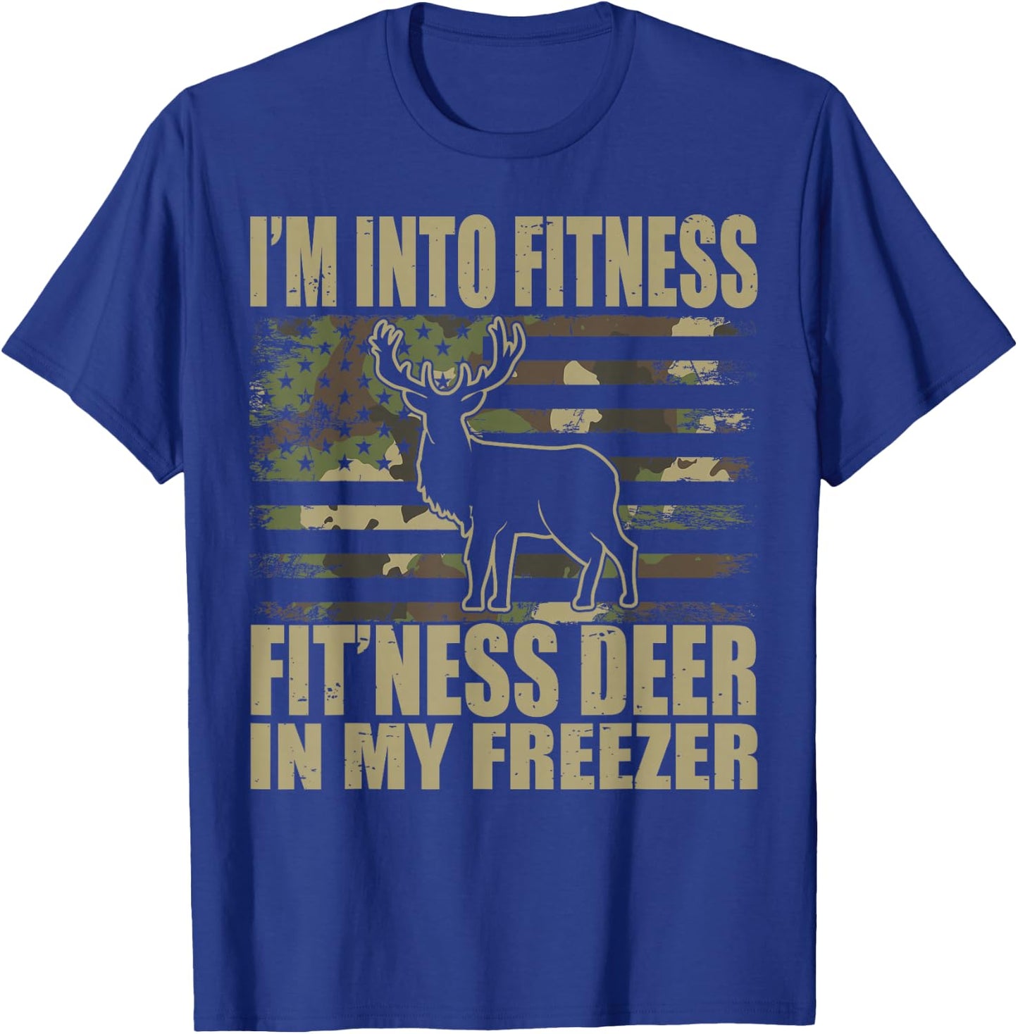 Hunting I'm Into Fitness Fit'ness Deer In My Freezer T-Shirt - T-Shirt | Royal