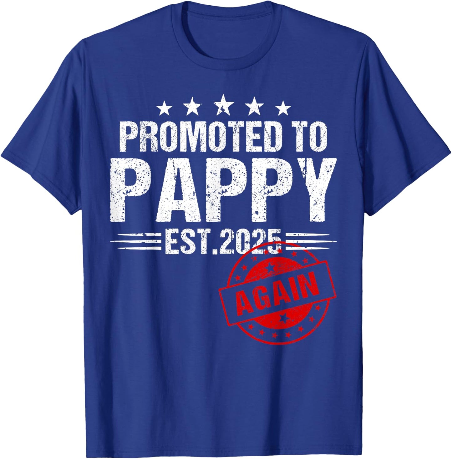 Promoted To Pappy Again 2025 Baby Announcement T-Shirt - T-Shirt | Royal