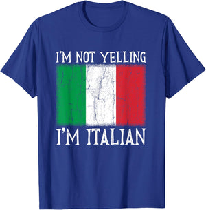 Funny I'm Not Yelling I'm Italian Italy Flag Gift T-Shirt - T-Shirt | Royal